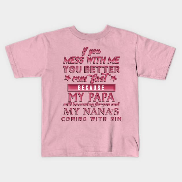 MY Nana & Papa Will Get You (pink version) Kids T-Shirt by SCL1CocoDesigns